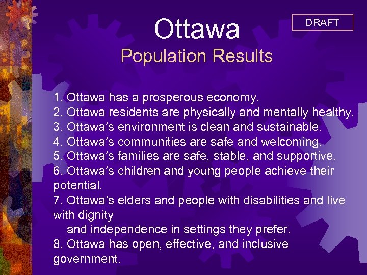 Ottawa DRAFT Population Results 1. Ottawa has a prosperous economy. 2. Ottawa residents are