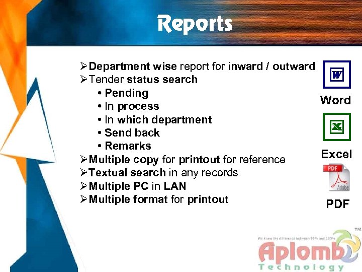 Reports ØDepartment wise report for inward / outward ØTender status search • Pending Word