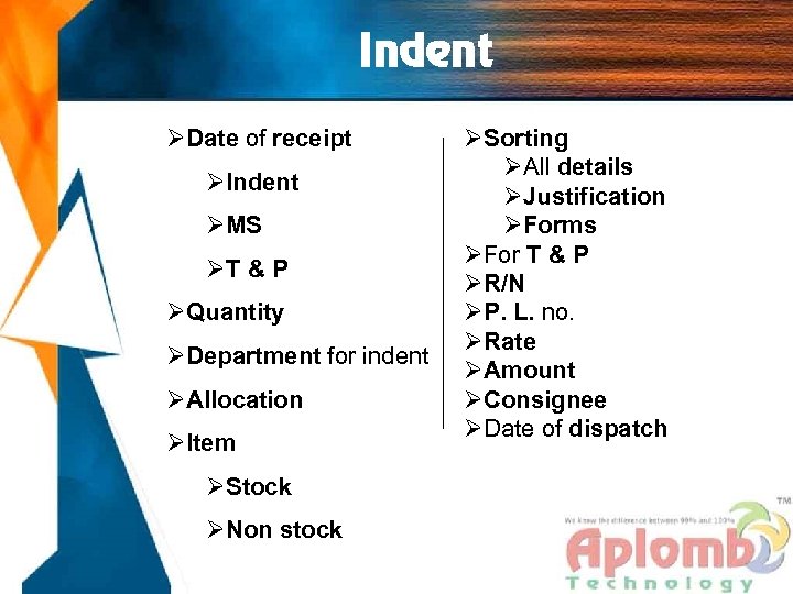 Indent ØDate of receipt ØIndent ØMS ØT & P ØQuantity ØDepartment for indent ØAllocation