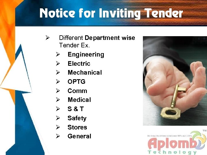 Notice for Inviting Tender Ø Different Department wise Tender Ex. Ø Engineering Ø Electric