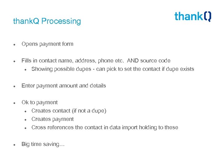 thank. Q Processing ● ● Opens payment form Fills in contact name, address, phone