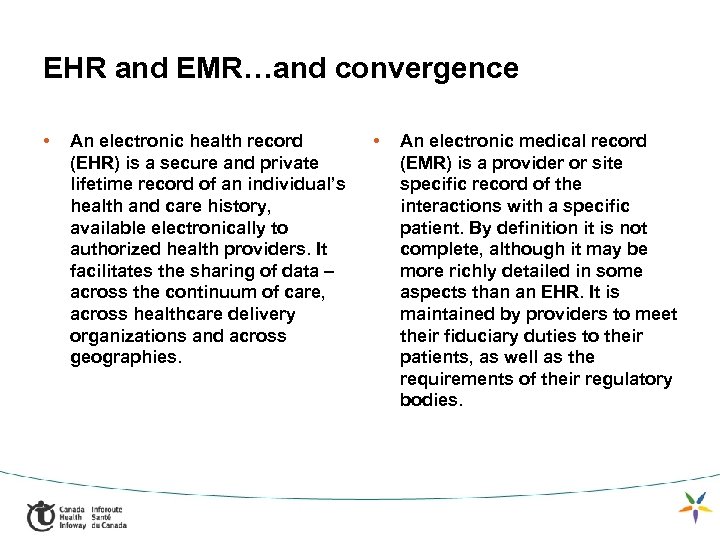 EHR and EMR…and convergence • An electronic health record (EHR) is a secure and