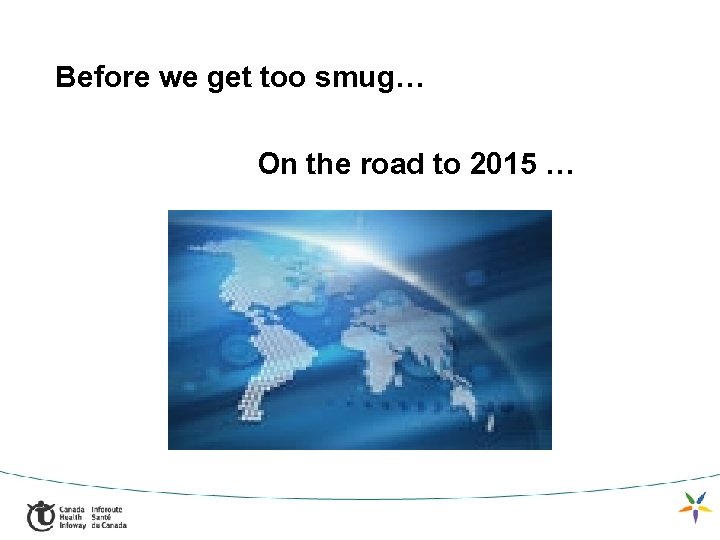 Before we get too smug… On the road to 2015 … 