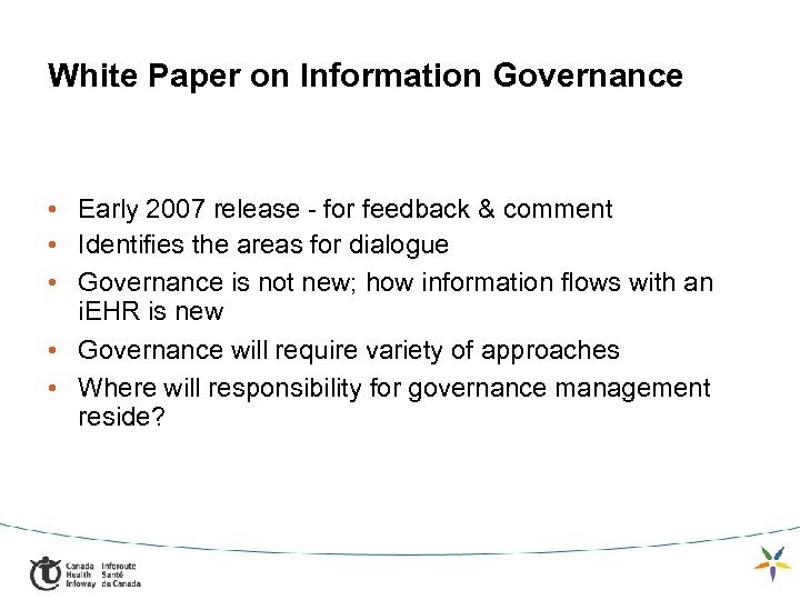 White Paper on Information Governance • Early 2007 release - for feedback & comment