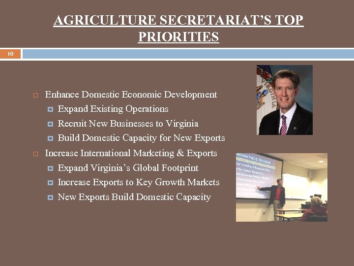 AGRICULTURE SECRETARIAT’S TOP PRIORITIES 10 Enhance Domestic Economic Development Expand Existing Operations Recruit New