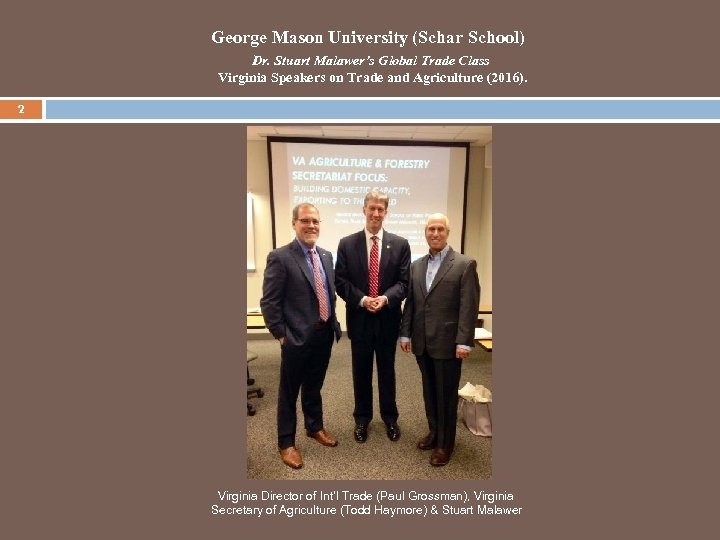  George Mason University (Schar School) Dr. Stuart Malawer’s Global Trade Class Virginia Speakers