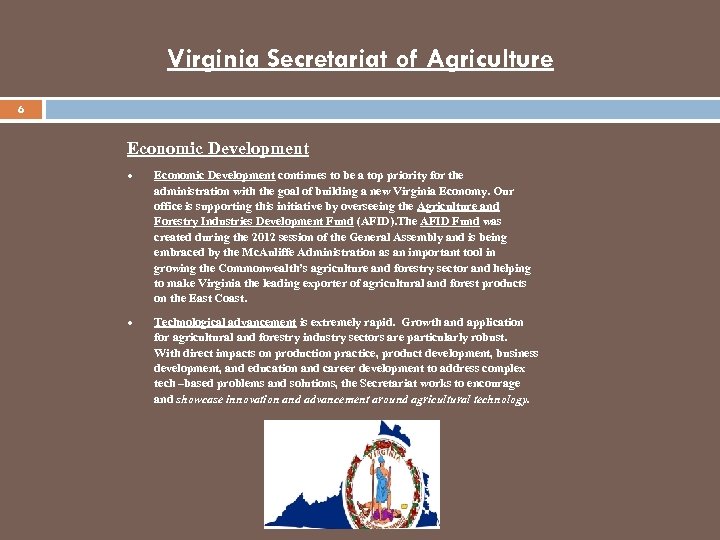 Virginia Secretariat of Agriculture 6 Economic Development continues to be a top priority for