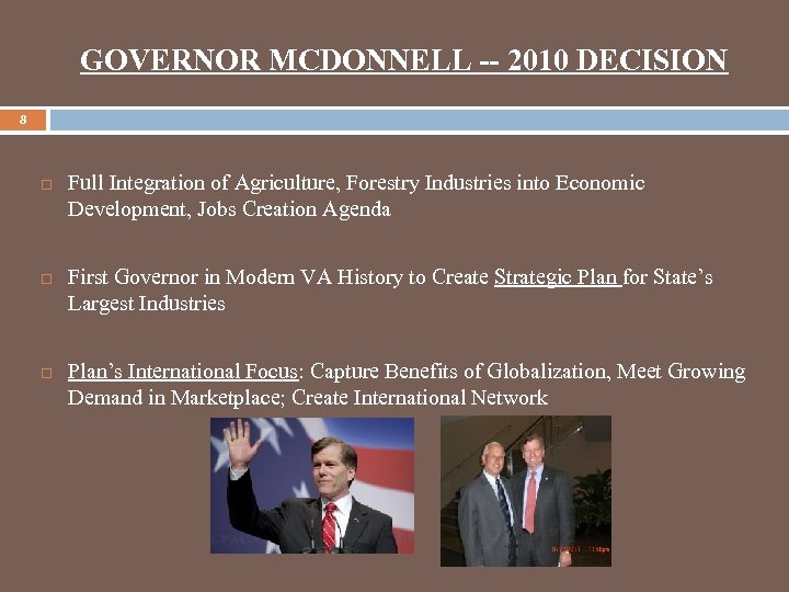 GOVERNOR MCDONNELL -- 2010 DECISION 8 Full Integration of Agriculture, Forestry Industries into Economic