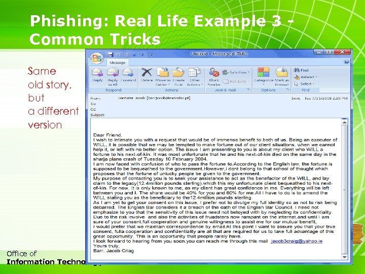 Phishing: Real Life Example 3 Common Tricks Same old story, but a different version