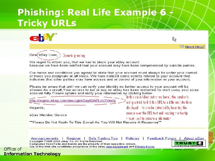 Phishing: Real Life Example 6 Tricky URLs 16 Office of Information Technology 