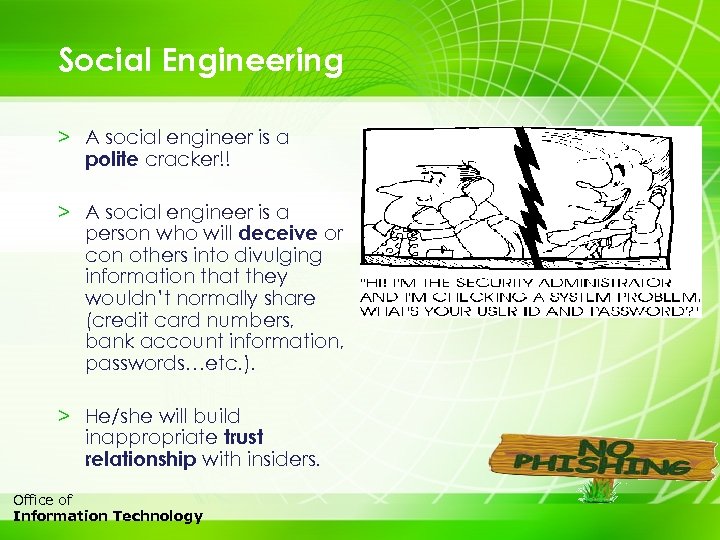 Social Engineering > A social engineer is a polite cracker!! > A social engineer