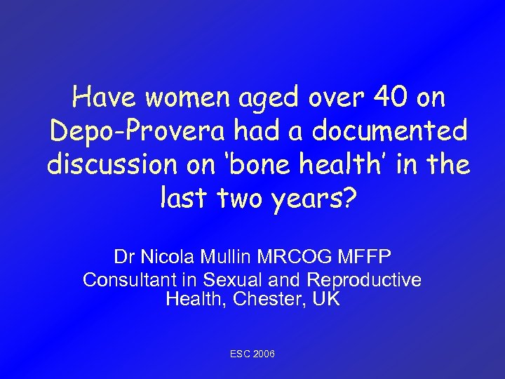 Have women aged over 40 on Depo-Provera had a documented discussion on ‘bone health’