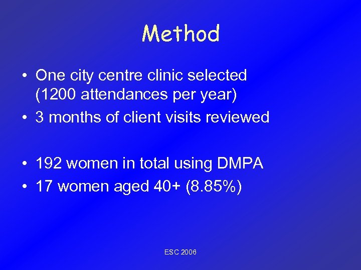 Method • One city centre clinic selected (1200 attendances per year) • 3 months