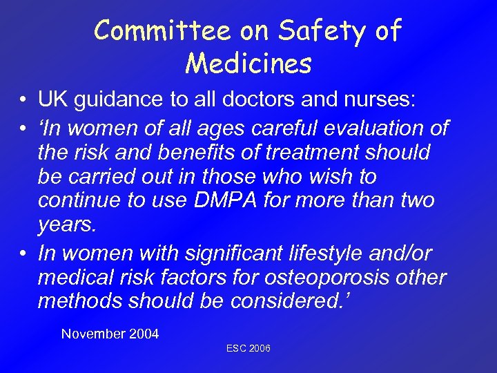 Committee on Safety of Medicines • UK guidance to all doctors and nurses: •