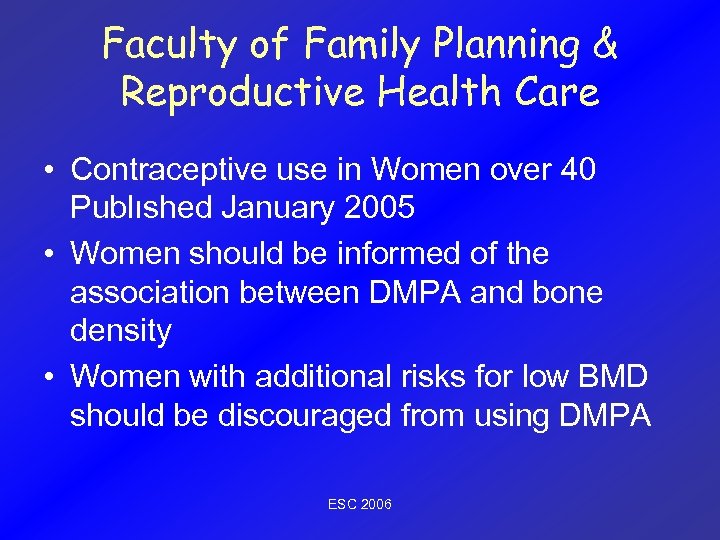 Faculty of Family Planning & Reproductive Health Care • Contraceptive use in Women over