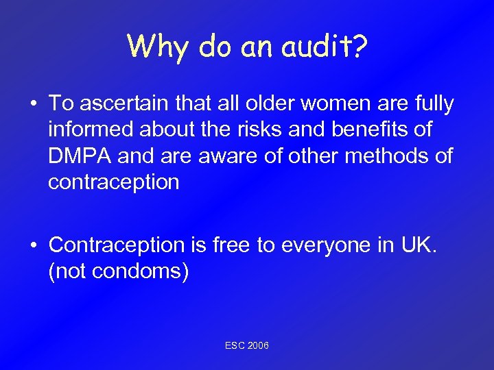 Why do an audit? • To ascertain that all older women are fully informed