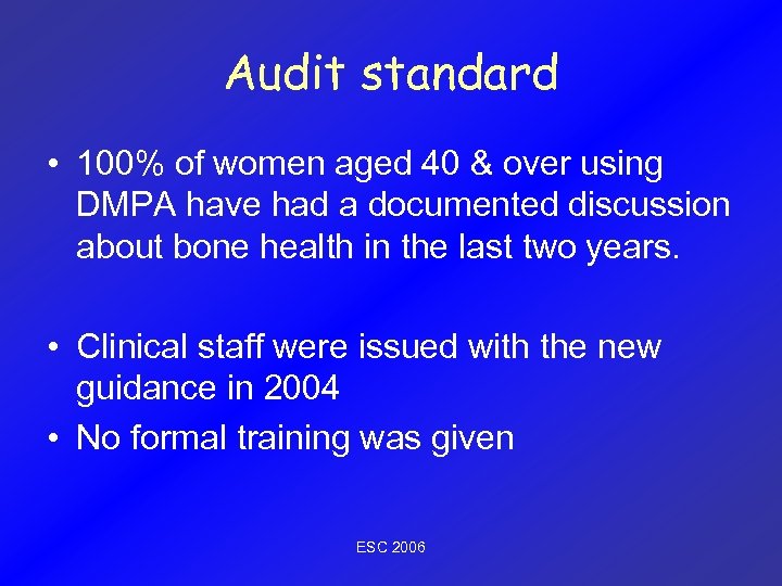 Audit standard • 100% of women aged 40 & over using DMPA have had