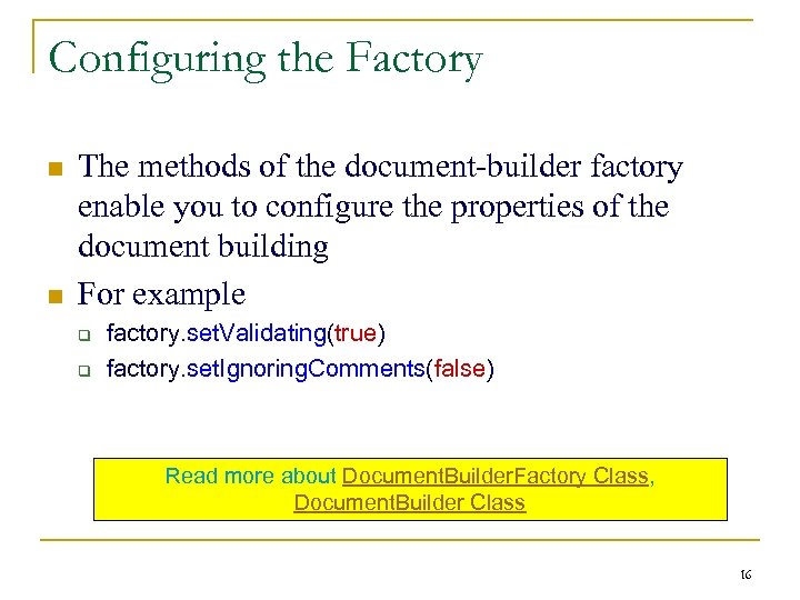 Configuring the Factory n n The methods of the document-builder factory enable you to