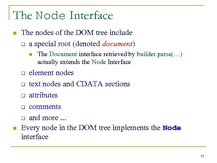The Node Interface n The nodes of the DOM tree include q a special
