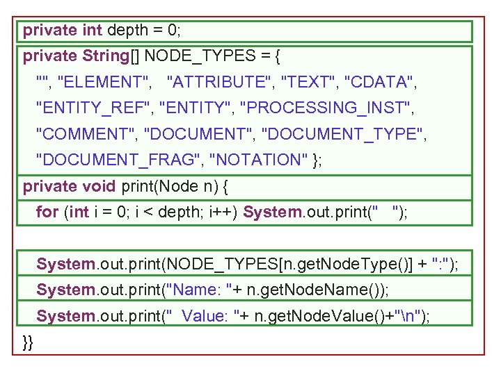 private int depth = 0; private String[] NODE_TYPES = { 