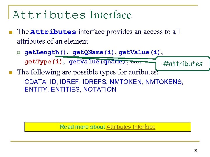 Attributes Interface n n The Attributes interface provides an access to all attributes of