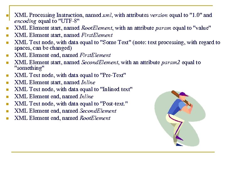 n n n n XML Processing Instruction, named xml, with attributes version equal to