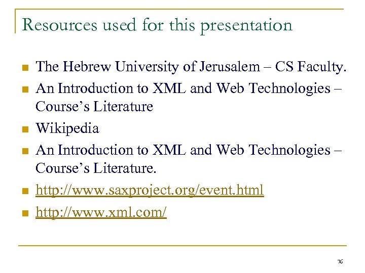 Resources used for this presentation n n n The Hebrew University of Jerusalem –