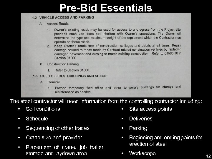 Pre-Bid Essentials The steel contractor will need information from the controlling contractor including: •