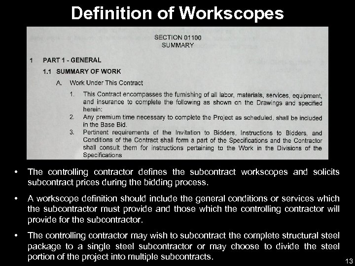 Definition of Workscopes • The controlling contractor defines the subcontract workscopes and solicits subcontract