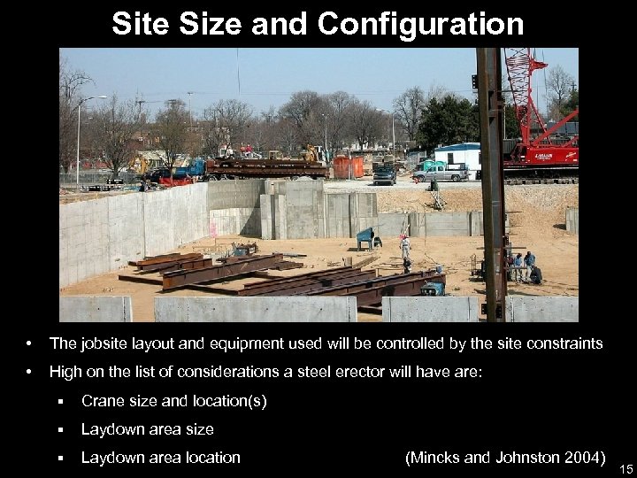 Site Size and Configuration • The jobsite layout and equipment used will be controlled