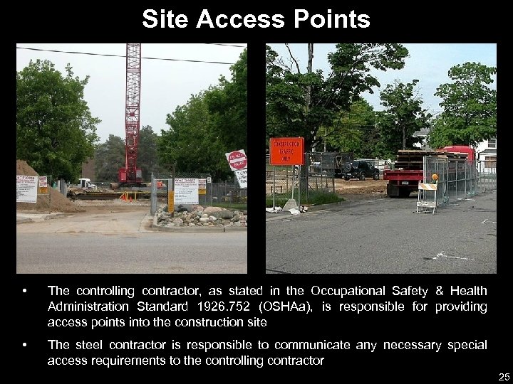 Site Access Points • The controlling contractor, as stated in the Occupational Safety &