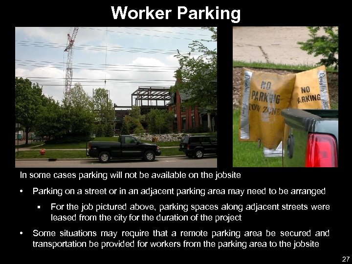 Worker Parking In some cases parking will not be available on the jobsite •