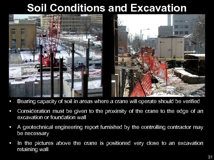 Soil Conditions and Excavation • Bearing capacity of soil in areas where a crane