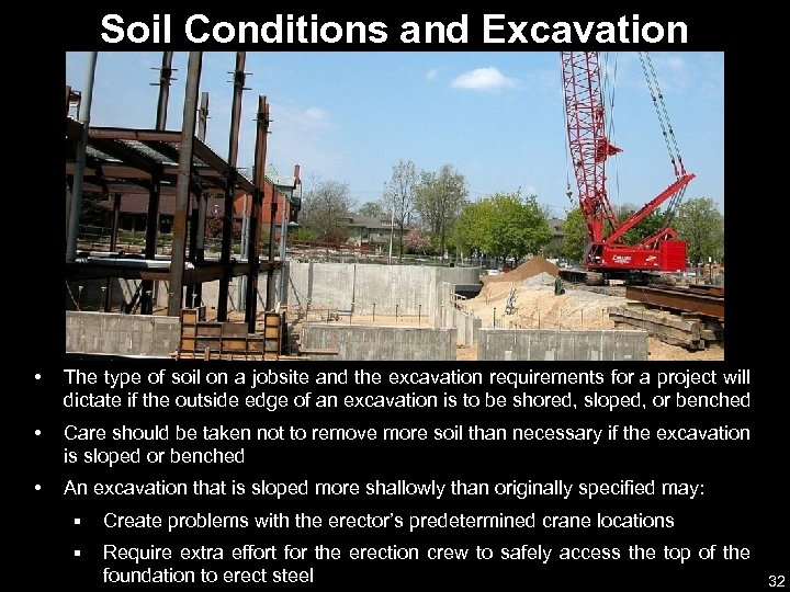 Soil Conditions and Excavation • The type of soil on a jobsite and the