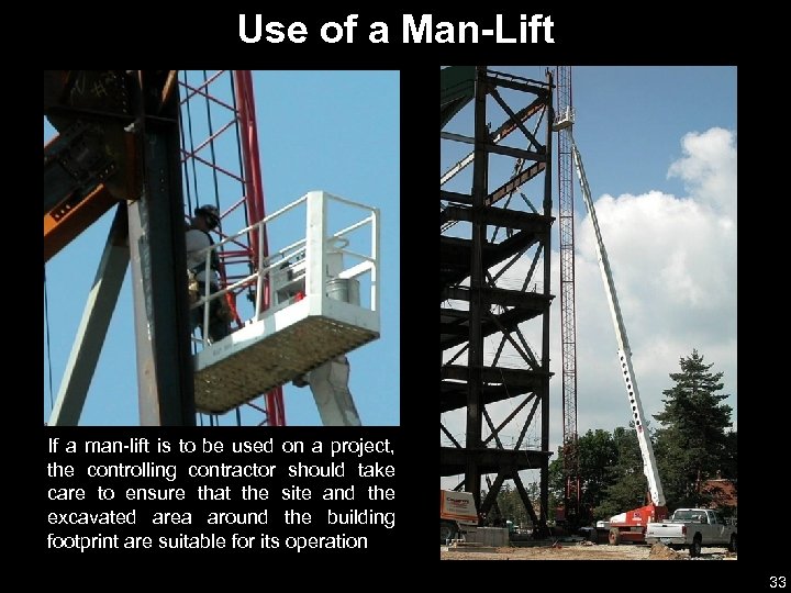 Use of a Man-Lift If a man-lift is to be used on a project,