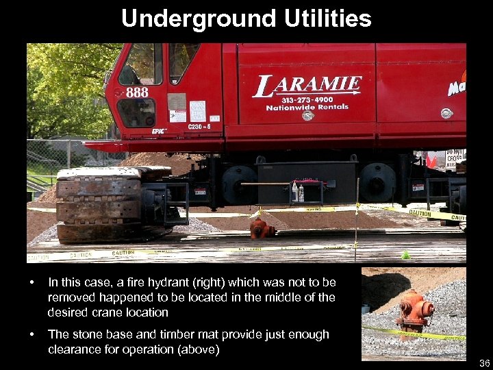 Underground Utilities • In this case, a fire hydrant (right) which was not to