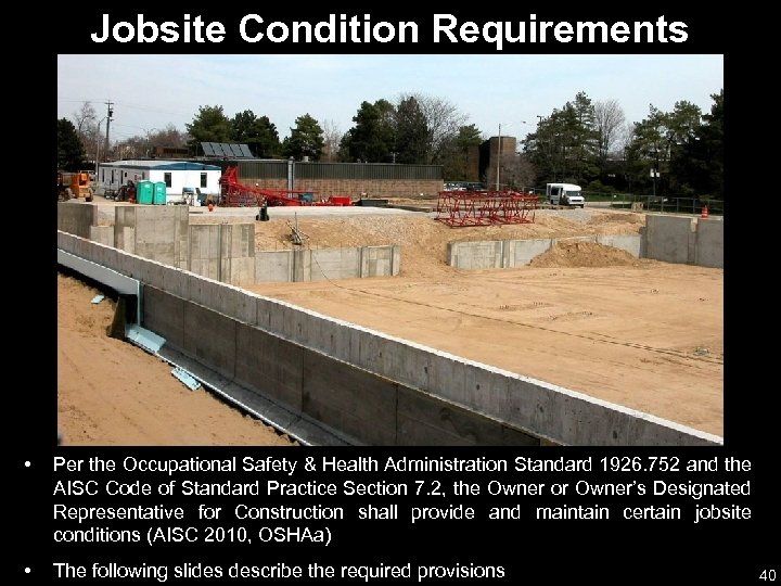 Jobsite Condition Requirements • Per the Occupational Safety & Health Administration Standard 1926. 752