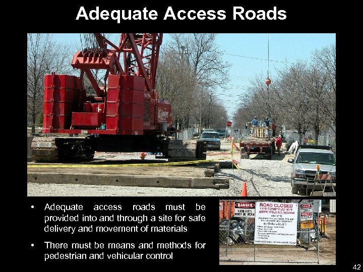 Adequate Access Roads • Adequate access roads must be provided into and through a