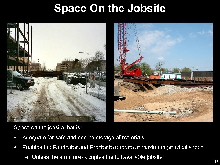 Space On the Jobsite Space on the jobsite that is: • Adequate for safe