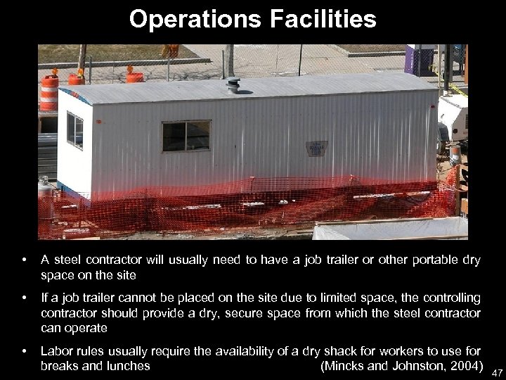 Operations Facilities • A steel contractor will usually need to have a job trailer