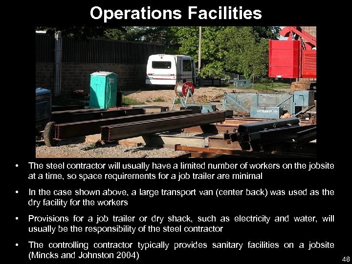 Operations Facilities • The steel contractor will usually have a limited number of workers