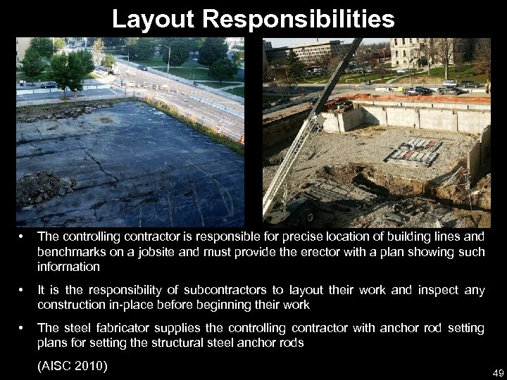 Layout Responsibilities • The controlling contractor is responsible for precise location of building lines