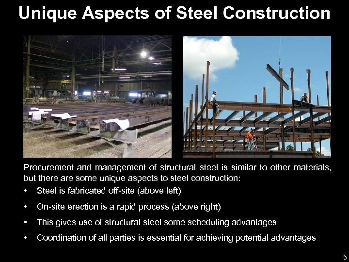 Unique Aspects of Steel Construction Procurement and management of structural steel is similar to