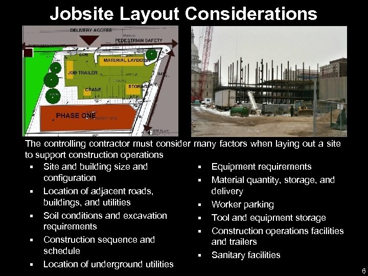 Jobsite Layout Considerations The controlling contractor must consider to support construction operations § Site