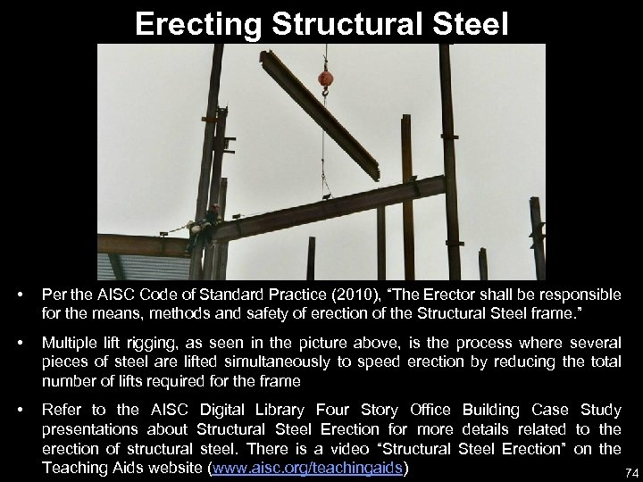 Erecting Structural Steel • Per the AISC Code of Standard Practice (2010), “The Erector