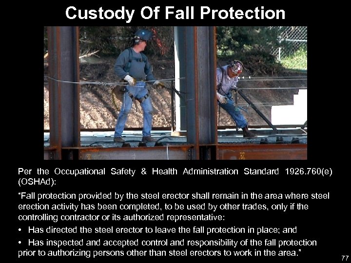 Custody Of Fall Protection Per the Occupational Safety & Health Administration Standard 1926. 760(e)