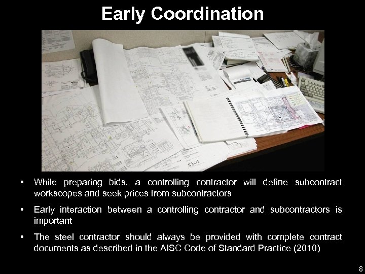 Early Coordination • While preparing bids, a controlling contractor will define subcontract workscopes and