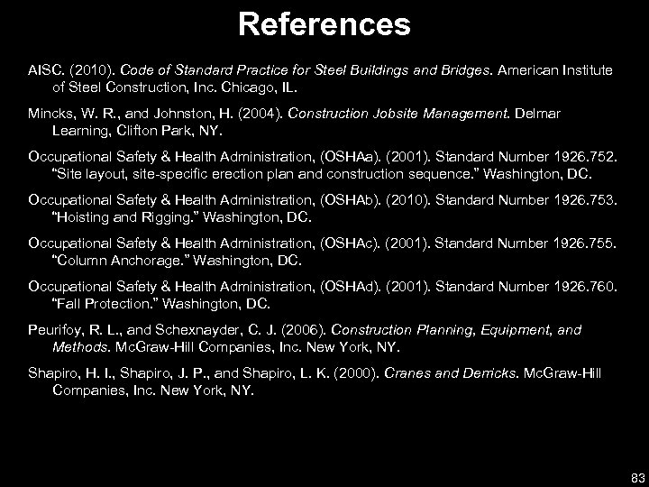 References AISC. (2010). Code of Standard Practice for Steel Buildings and Bridges. American Institute