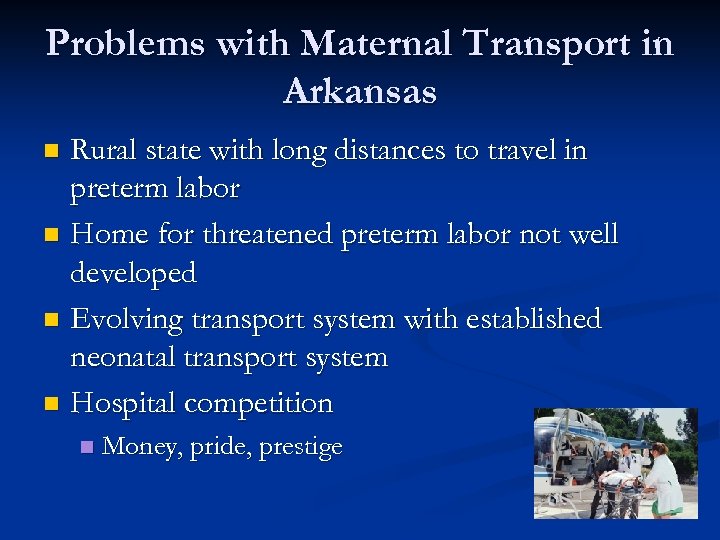 Problems with Maternal Transport in Arkansas Rural state with long distances to travel in