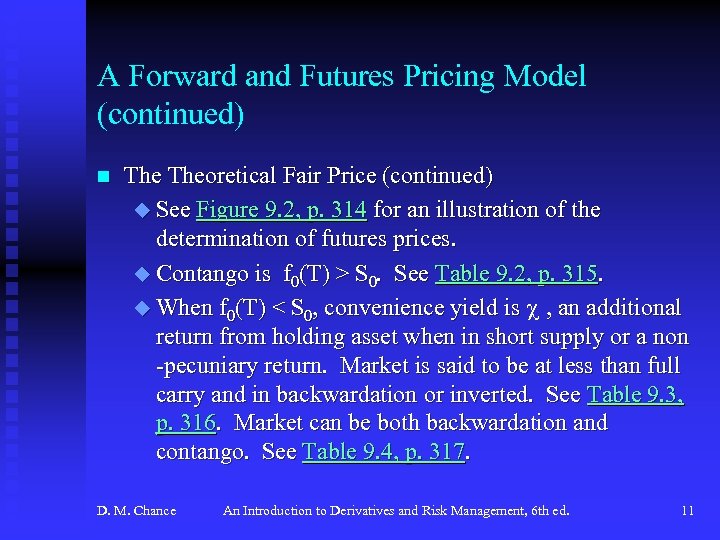 A Forward and Futures Pricing Model (continued) n Theoretical Fair Price (continued) u See